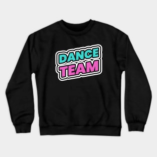 Dance Team Dancer Crewneck Sweatshirt